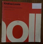 Rae, C. - Knoll au Louvre : catalog of the exhibition held at Pavillon de Marsan Mus?e des Arts D?coratifs ? january 12 to march 12, 1972