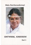 Mata Amritanandamayi - Ontwaak, kinderen! Mata Amritanandamayi - Ontwaak, kinderen!