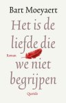 Bart Moeyaert 10304 - Het is de liefde die we niet begrijpen