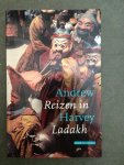 Harvey, Andrew - Reizen in Ladakh / druk 1