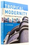 WOLFF SCHOEMAKER, C.P., DULLEMEN, C.J. VAN - Tropical modernity. Life and work of C.P. Schoemaker.