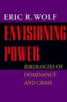 Eric Robert Wolf - Envisioning Power