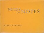 Flothuis, Marius - Notes on notes. Selected essays.