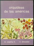 Mariano Ospina H., Robert L Dressler - Orquídeas de las Américas ( = orchids of the americas / orchideeën van Amerika )
