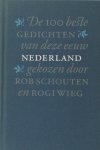 Schouten, Rob & Rogi Wieg. - De 100 beste gedichten van deze eeuw: Nederland.