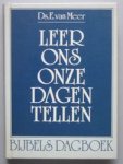 Meer, Ds.E. van. - Leer ons onze dagen tellen. Bijbels dagboek.