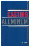 Ammen, C.W. - Casting Aluminum 1910