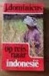 Dominicus, J. - Op reis naar Indonesië Dominicus, J. - Op reis naar Indonesië
