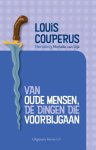 Louis Couperus - (1) Van Oude Mensen, De Dingen Die Voorbijgaan