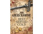 Joe Abercrombie - Best Served Cold Joe Abercrombie - Best Served Cold