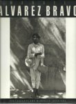 BRAVO, Alvarez Bravo - Manuel Alvares Bravo - Photographs and memories. Essay by Frederick Kaufman.