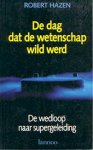 Robert Hazen 60866, Pieter van Dooren 239883 - De dag dat de wetenschap wild werd De wedloop naar supergeleiding