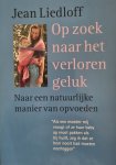 Liedloff, J. - Op zoek naar het verloren geluk / druk 1 Liedloff, J. - Op zoek naar het verloren geluk / druk 1