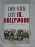 Loy van, Jan - Ik, Hollywood
