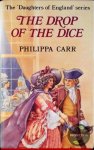 Philippa Carr - The Drop of the Dice