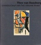 Straaten, E. van - Theo van Doesburg Constructeur van het nieuwe leven