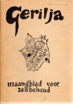 GERILJA - Gerilja. Maandblad voor zelfbehoud - eerste jaargang nummer één  10 Januari 1955 + Gerilja - Nog steeds - (wie weet het?) meer dan ooit: Maandblad voor zelfbehoud - eerste jaargang nummer twee  10 Februari 1955. - [All published]