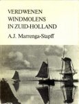 MARRENGA-STAPFF, A.J - Verdwenen windmolens in Zuid-Holland. Van Delfshaven tot Leiden langs de Schie en de Vliet