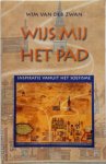 W. van Der Zwan - Wijs mij het pad Inspiratie vanuit het soefisme