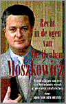 Heuvel, J. van den - Recht in de ogen van Mr. Abraham Moszkowicz / openbaringen van  Nederlands meest prominente strafpleiter