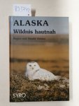 Weisker, Regina und Harald Weisker: - Alaska : Wildnis hautnah :