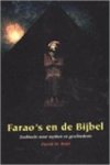 David M. Rohl, Dorienke De Vries-Sytsma - Farao's en de bijbel zoektocht naar mythen en geschiedenis
