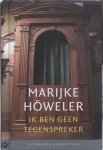 Howeler, Marijke - Ik ben geen tegenspreker