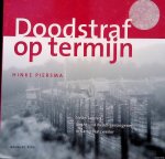 Piersma, Hinke - Doodstraf op termijn: Nederlandse Nacht und Nebel-gevangenen in kamp Natzweiler