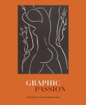 John Bidwell - Graphic Passion Matisse and the Book Arts
