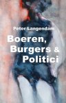 Peter J.K. Langendam - Boeren, Burgers & Politici