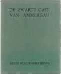 Erich Müller-Ahremberg - De Zwarte Gast van Ammergau