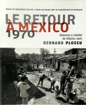 Bernard Plossu - Le Retour a Mexico. 1970