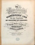 Gustav, Prinz (von Schweden): - Im Rosenduft. {Where roses bloom}. Schwedisches Lied für eine Singstimme mit Begleitung des Pianoforte. Componirt von Sr. königl. Hoheit dem Prinzen Gustav von Scheden und Norwegen