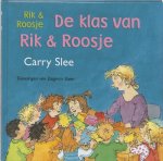 Slee Carry, C. Slee - Rik & Roosje - De klas van Rik & Roosje