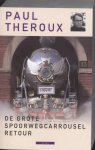 P. Theroux - De grote spoorwegcarrousel retour