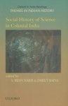 S. Irfan Habib&, Dhruv Raina - Social History of Science in Colonial India