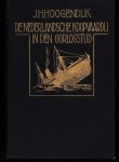 HOOGENDIJK, J. H. - De Nederlandsche koopvaardij in den oorlogstijd 1914-1918 - eigen ervaringen van gezagvoerders, stuurlieden en andere opvarenden