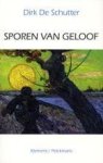 Dirk de Schutter - Sporen van geloof