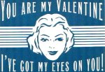  - ansichtkaart  YOU ARE MY VALENTINE - I'VE GOT MY EYES ON YOU !