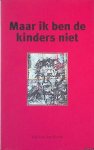 Boom, Sak van den - Maar ik ben de kinders niet *GESIGNEERD*