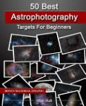 Allan Hall - 50 Best Astrophotography Targets for Beginners