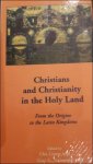 O. Limor, G. G. Stroumsa (eds.); - Christians and Christianity in the Holy Land From the Origins to the Latin Kingdoms,