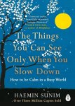Haemin Sunim - The Things You Can See Only When You Slow Down