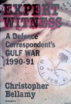 Bellamy, Christopher - Expert Witness: A Defense Correspondent's Gulf War : 1990-91
