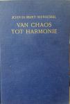 HENSCHEL, Joan en Mary - Van Chaos tot Harmonie; proeve tot schepping van een nieuwe wereld- en levensbeschouwing gebaseerd op de wet van cosmische harmonie