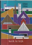 Groot, P. de / T.Talsma - Kerk te kijk - 150 jaar Gereformeerde kerk te Drachten - 1844-1994