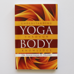  - Understanding Yoga Through Body Knowledge