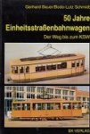 Bauer, G./ L. Schmidt - 50 Jahre Einheitsstrassenbahnwagen Der weg bis zum KSW