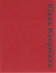 KOOPMANS -  Meruur, Thom & Hans Smelik: - Klaas Koopmans. Kunstschilder uit Garijp 1920-2006.