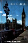 Milhado, Albert - Hier is Londen. Een gids voor de Engelandvaarder